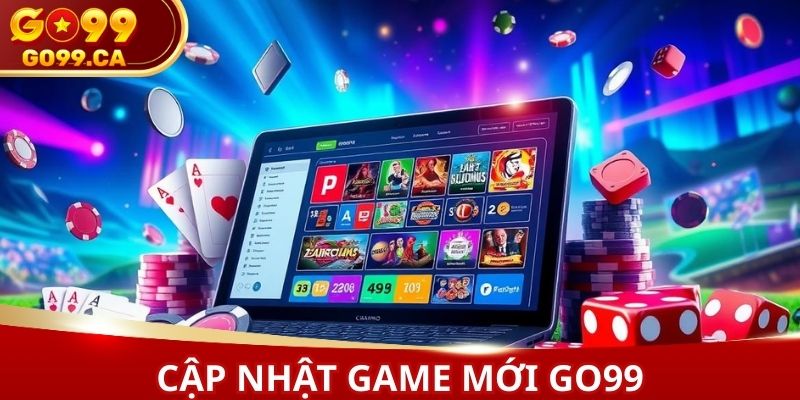 cập nhật game mới GO99