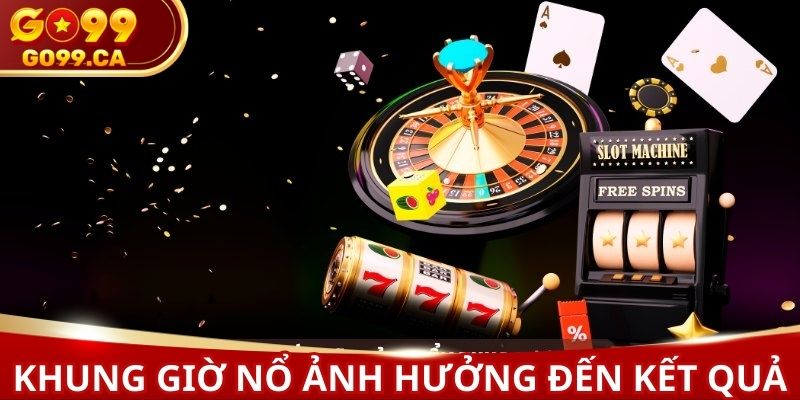Khung giờ chơi nổ hũ ảnh hưởng đến tỷ lệ nổ