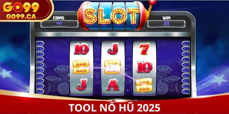 Tool nổ hũ 2025